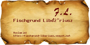 Fischgrund Libériusz névjegykártya